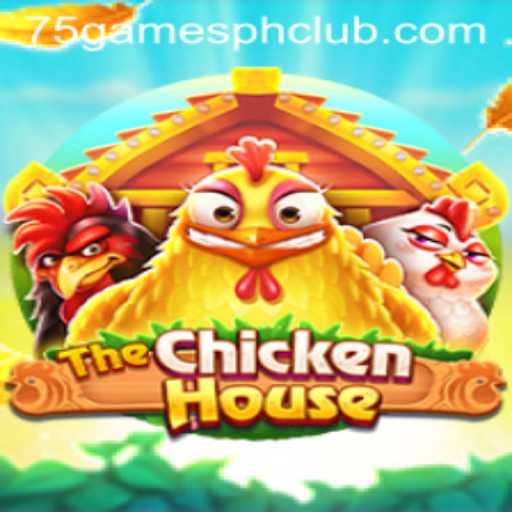 Explore the Exciting World of TheChickenHouse at 75gamesph.club